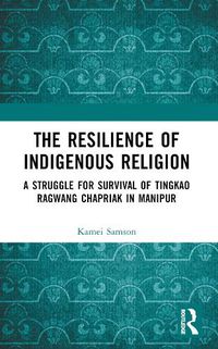 Cover image for The Resilience of Indigenous Religion