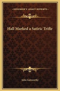 Cover image for Hall Marked a Satiric Trifle