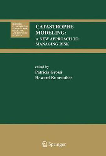 Cover image for Catastrophe Modeling: A New Approach to Managing Risk