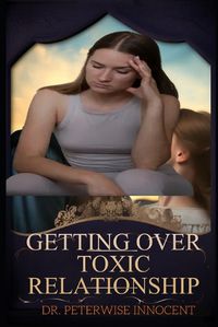 Cover image for Getting Over Toxic Relationship