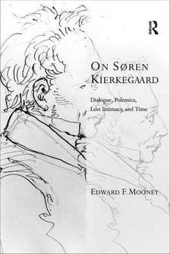 Cover image for On Soren Kierkegaard: Dialogue, Polemics, Lost Intimacy, and Time