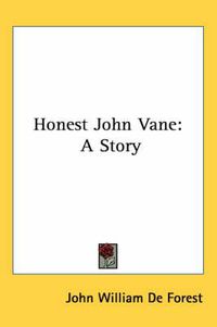 Cover image for Honest John Vane: A Story