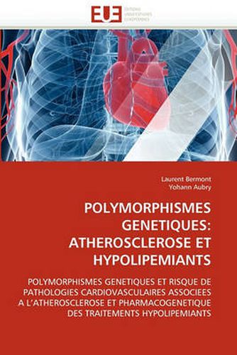 Cover image for Polymorphismes Genetiques: Atherosclerose Et Hypolipemiants