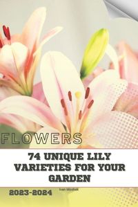 Cover image for 74 Unique Lily Varieties for Your Garden