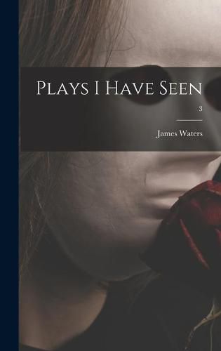 Cover image for Plays I Have Seen; 3