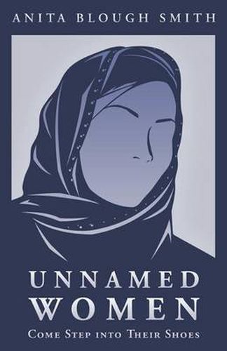 Cover image for Unnamed Women: Come Step Into Their Shoes