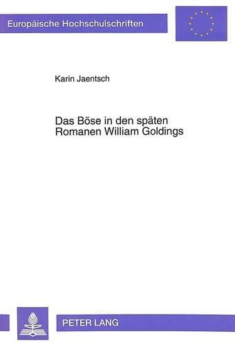 Cover image for Das Boese in Den Spaeten Romanen William Goldings