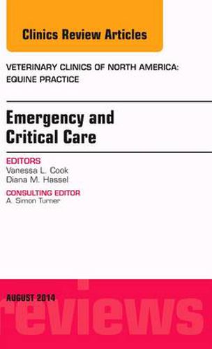 Cover image for Emergency and Critical Care, An Issue of Veterinary Clinics of North America: Equine Practice