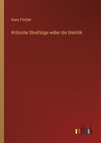 Cover image for Kritische Streifzuege wider die Unkritik