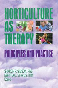 Cover image for Horticulture as Therapy: Principles and Practice