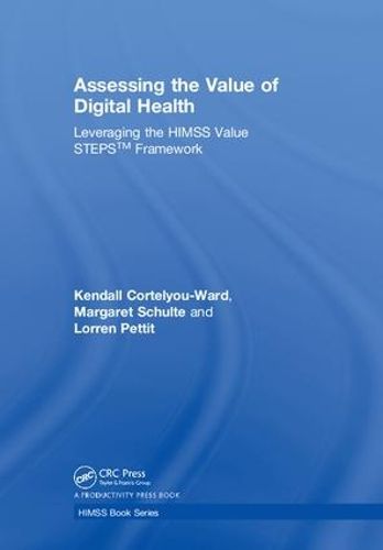 Cover image for Assessing the Value of Digital Health: Leveraging the HIMSS Value STEPS (TM) Framework