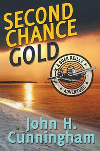 Cover image for Second Chance Gold (Buck Reilly Adventure Series Book 4)