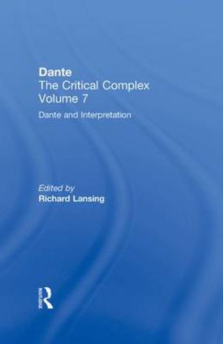Cover image for Dante and Interpretation: From the New Philology to the New Criticism and Beyond: Dante: The Critical Complex