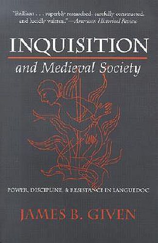 Cover image for Inquisition and Medieval Society: Power, Discipline, and Resistance in Languedoc