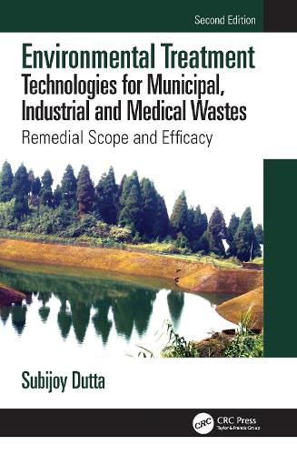Cover image for Environmental Treatment Technologies for Municipal, Industrial and Medical Wastes: Remedial Scope and Efficacy