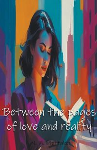 Cover image for Between the pages of love and reality