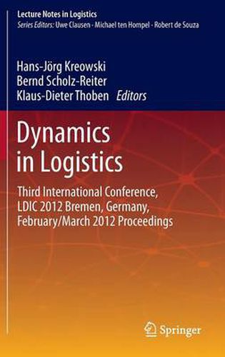 Cover image for Dynamics in Logistics: Third International Conference, LDIC 2012 Bremen, Germany, February/March 2012 Proceedings