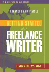 Cover image for Getting Started as a Freelance Writer, Revised & Expanded