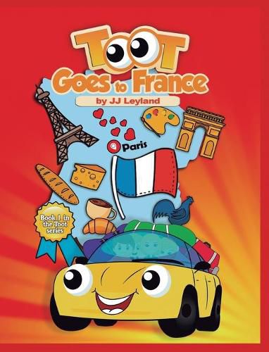 Cover image for Toot Goes to France: an exciting Paris adventure for a sweet little car