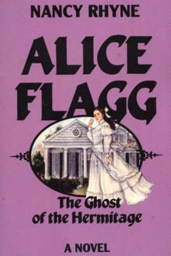 Cover image for Alice Flagg: The Ghost of the Hermitage