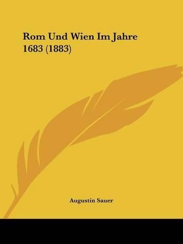Cover image for ROM Und Wien Im Jahre 1683 (1883)
