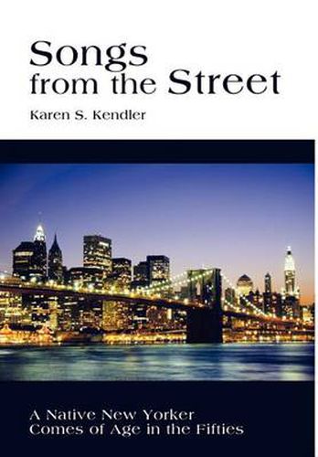 Cover image for Songs from the Street: A Native New Yorker Comes of Age in the Fifties