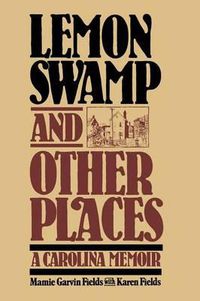 Cover image for Lemon Swamp and Other Places: A CAROLINA MEMOIR