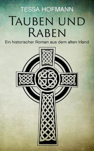 Cover image for Tauben und Raben: Ein historischer Roman aus dem alten Irland