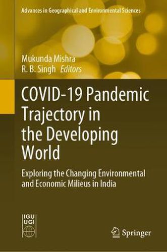 Cover image for COVID-19 Pandemic Trajectory in the Developing World: Exploring the Changing Environmental and Economic Milieus in India