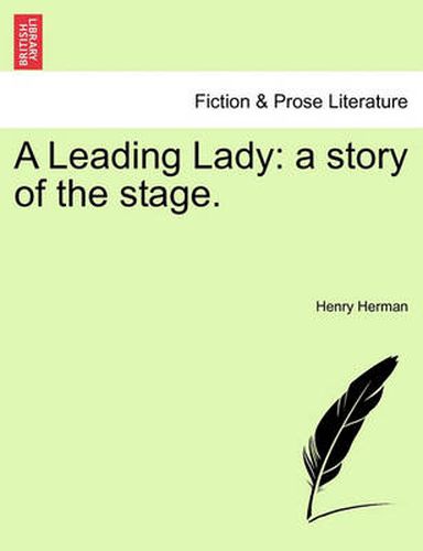 Cover image for A Leading Lady: A Story of the Stage.