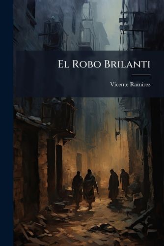 Cover image for El Robo Brilanti: Pormenores, Constancias Procesales y Crnica del Jurado
