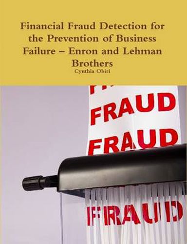 Cover image for Financial Fraud Detection for the Prevention of Business Failure - Enron and Lehman Brothers