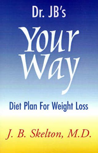 Cover image for Dr. JB's Your Way Diet Plan for Weight Loss