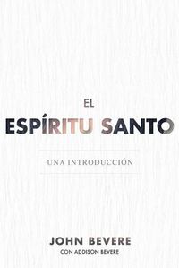 Cover image for El Espiritu Santo: Una Introduccion