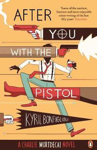 Cover image for After You with the Pistol: The Second Charlie Mortdecai Novel