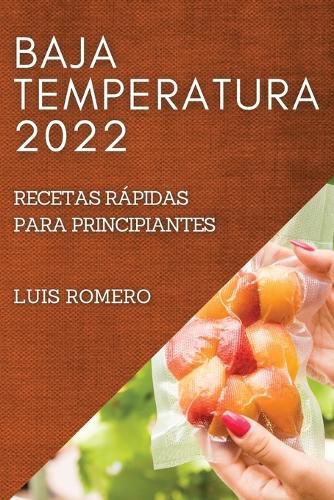 Cover image for Baja Temperatura 2022: Recetas Rapidas Para Principiantes