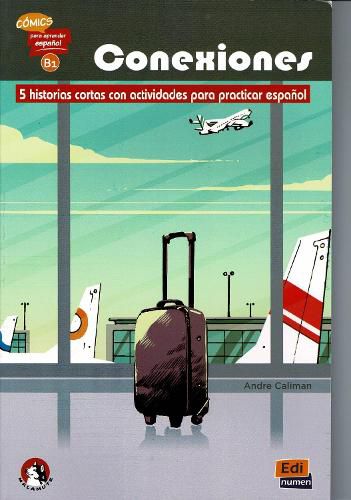 Cover image for Conexiones: 5 short stories in Spanish with activities: Level B1: Comics para aprender espanol