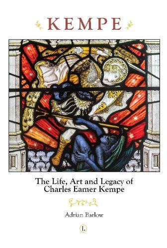 Cover image for Kempe: The Life, Art and Legacy of Charles Eamer Kempe