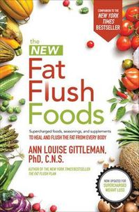 Cover image for The New Fat Flush Foods