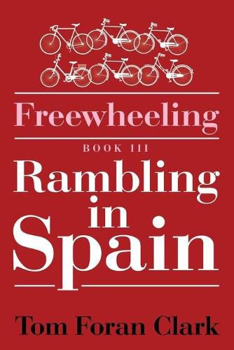 Freewheeling: Rambling in Spain: BOOK III