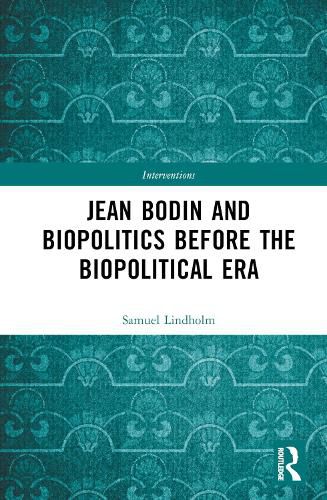 Jean Bodin and Biopolitics Before the Biopolitical Era