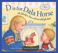 Cover image for D Is for Dala Horse: A Nordic Countries Alphabet