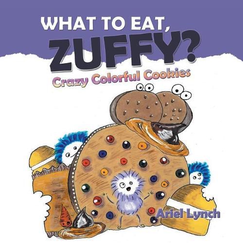 Cover image for What to Eat, Zuffy?: Crazy Colorful Cookies