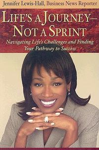 Cover image for Life's a Journey Not a Sprint: Navigating Life's Challenges and Finding Your Pathway to Success