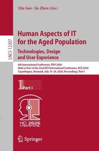 Cover image for Human Aspects of IT for the Aged Population. Technologies, Design and User Experience