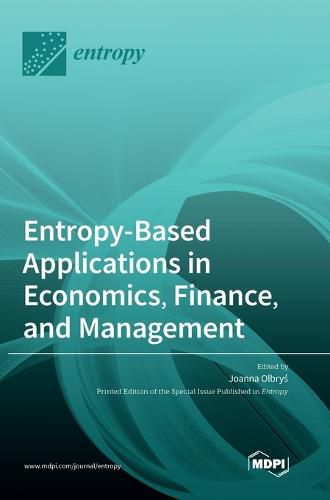 Cover image for Entropy-Based Applications in Economics, Finance, and Management