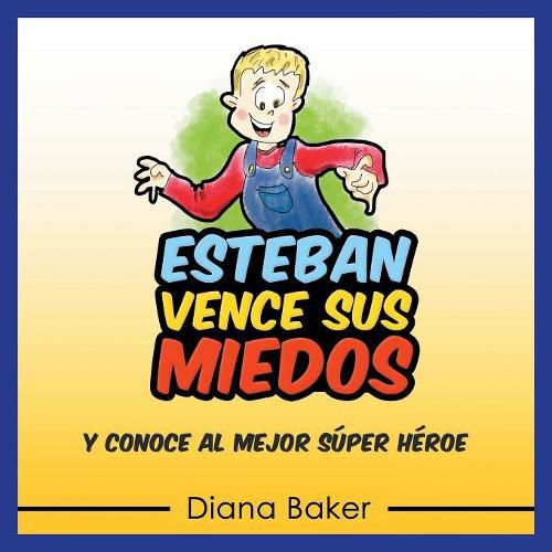 Esteban Vence Sus Miedos: y Conoce al Mejor Super Heroe