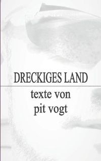 Cover image for Dreckiges Land: Texte