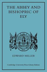 Cover image for The Abbey and Bishopric of Ely
