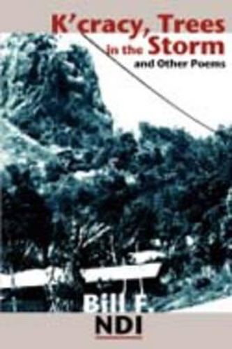 Cover image for K'cracy, Trees in the Storm and Other Poems
